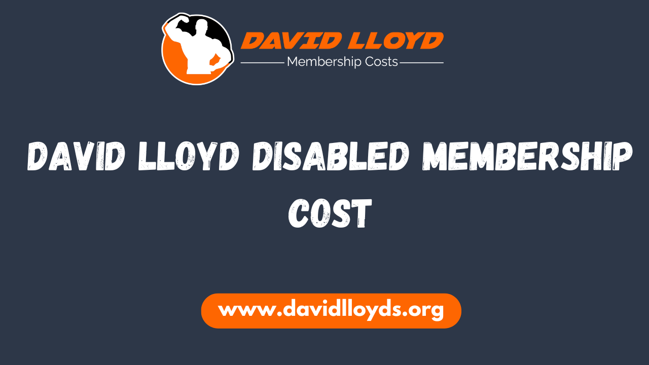 David Lloyd Disabled Membership Cost