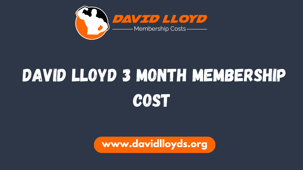 David Lloyd 3 Month Membership Cost