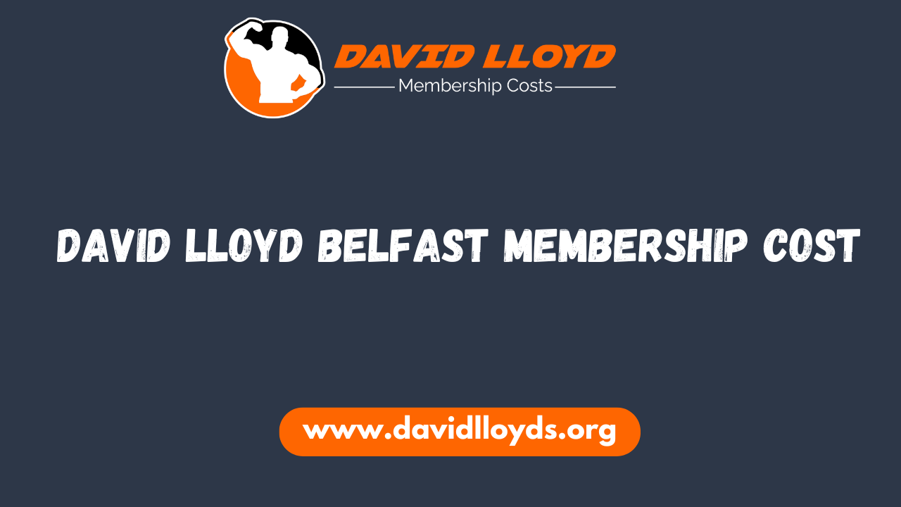 David Lloyd Belfast Membership Cost