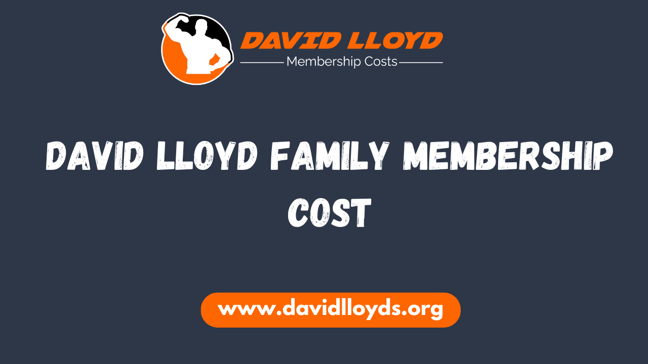 David Lloyd Family Membership Cost