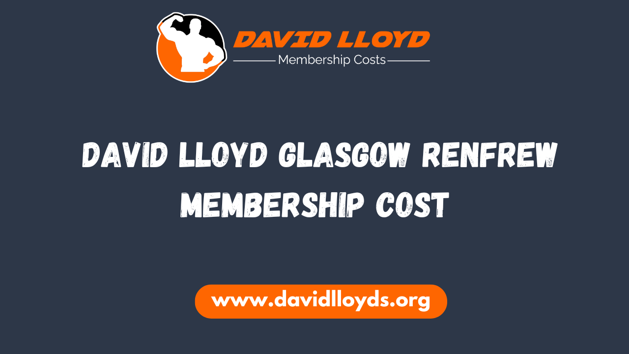 David Lloyd Glasgow Renfrew Membership Cost